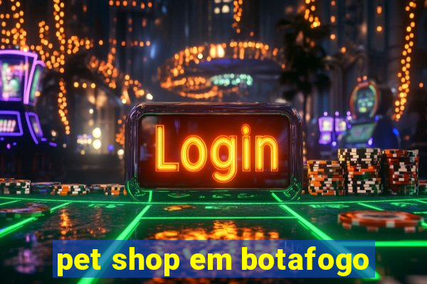 pet shop em botafogo